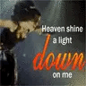 the only one heaven shine a light down on me icon