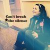 can't break the silence